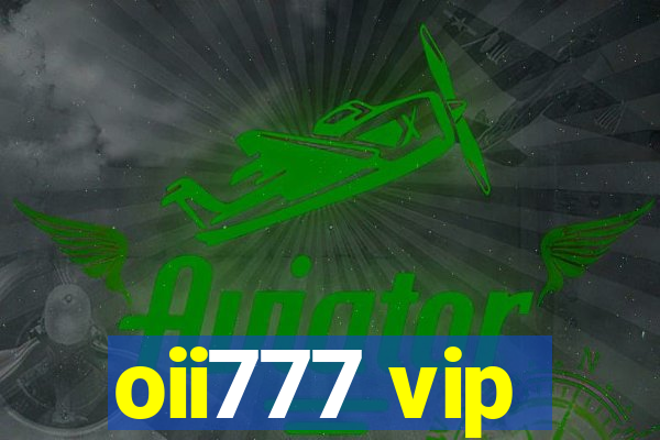 oii777 vip